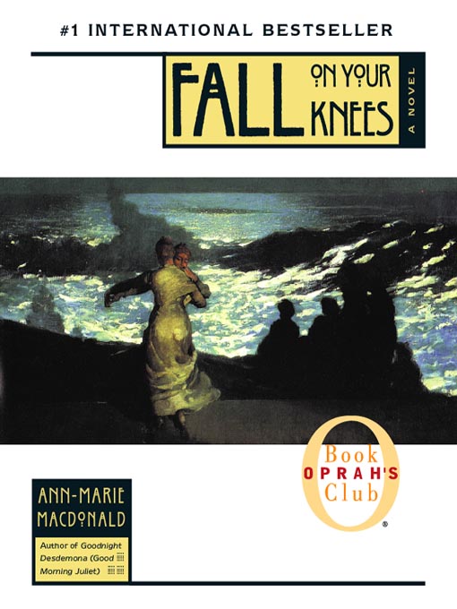 Title details for Fall on Your Knees by Ann-Marie MacDonald - Available